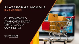 LMS Moodle Customização avançada e loja virtual guia completo [upl. by Tiffani]