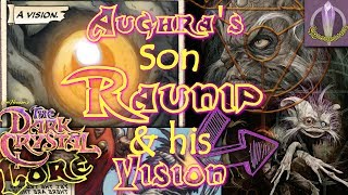 Aughras Son Raunip amp His Vision  The Dark Crystal Explained [upl. by Alison]