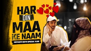 Har Din Maa Ke Naam by Hussain Tareen  Mothers Day Special Vlog [upl. by Asilat]