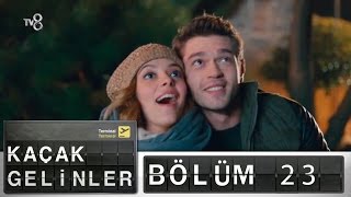 Kaçak Gelinler  23Bölüm [upl. by Addison]