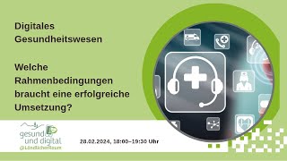 Digitales Gesundheitswesen – Welche Rahmenbedingungen braucht eine erfolgreiche Umsetzung [upl. by Ammadis884]