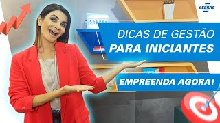 DICAS de GESTÃO para empreendedores INICIANTES 😃 Aprenda e tornese EXPERT no seu NEGÓCIO [upl. by Gerrald]