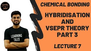 Hybridisation and VSEPR Part 3  Lecture 7  Chemical Bonding  Nitesh Devnani [upl. by Tecu314]