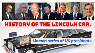 History of the Lincoln automobile Lincoln series of US presidents [upl. by Ginsburg]