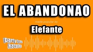 Elefante  El Abandonao Versión Karaoke [upl. by Hoban]