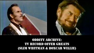 Oddity Archive Episode 280 – TV Record Offer Greats Slim Whitman amp Boxcar Willie [upl. by Gilmour]