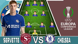 PALMER OUT SERVETTE VS CHELSEA Prediction 433 Line up In Europa Conference League playoff [upl. by Ecaidnac]