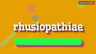 RHUSIOPATHIAE  HOW TO PRONOUNCE IT [upl. by Ahseinaj206]