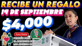 🤩🤑RECIBE UN REGALO DE CLAUDIA SHEIMBAUM HOY 19 DE SEPTIEMBRE PENSIÓN BIENESTAR ADULTOS MAYORES🤑🤩 [upl. by Yrrak]