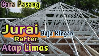 Cara Pasang JURAI Luar dan Rafter Atap Limas Baja Ringan [upl. by Ilaire]