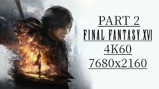 Final Fantasy XVI PC  4K60 329  No Commentary  Part 2 [upl. by Lecia]