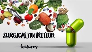 SURGICAL NUTRITION lecture 2 ENTERAL and PARENTERAL NUTRITION all important points related to exams [upl. by Ronn]