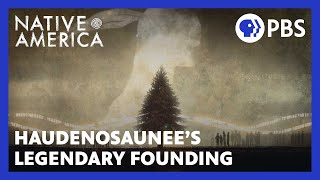 Haudenosaunee’s Legendary Founding  Native America  Sacred Stories  PBS [upl. by Masterson]