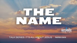 The Name of Jesus Series Its All About Jesus [upl. by Nwahsed]