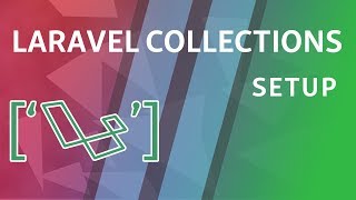 Project Setup  Laravel Collections [upl. by Natehc815]