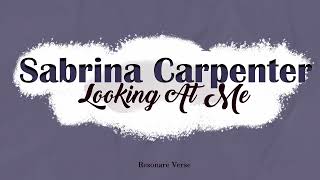 🎵 Sabrina Carpenter  Looking at Me Lyrics 🎵 [upl. by Ymeraj]