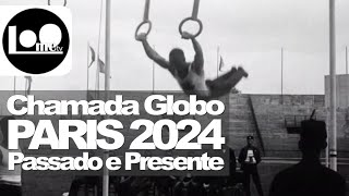 Chamada Globo Olimpíadas de Paris  Passado e Presente  ESPORTES  2024 Loometv [upl. by Malley612]