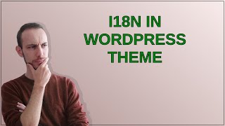 Wordpress i18n in Wordpress Theme [upl. by Ahsyekal]