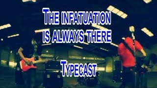 Tyepcast  The Infatuation is Always There Videoke [upl. by Lennahc875]