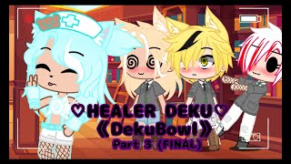 Healer Deku Part 3 FINAL ItzCookie Gamer GACHA CLUB [upl. by Anina]