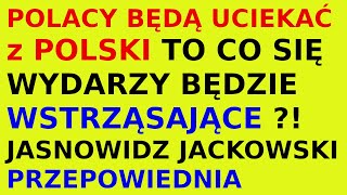 Jasnowidz Jackowski przepowiednia przyszłość Polski ludzie [upl. by Odnamra]