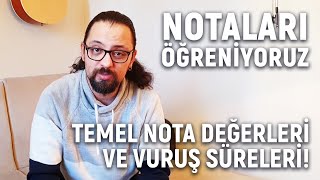 Notaları Öğreniyoruz 2 Temel Nota Değerleri ve Vuruş Süreleri [upl. by Nonrev]