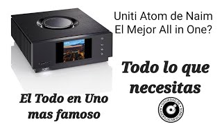 Naim Uniti Atom El Mejor All In One [upl. by Luca]