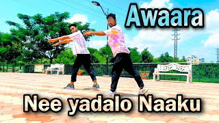 Awaara  Nee Yadalo Naaku Dance Cover Song  Tollyfunk [upl. by Iams]