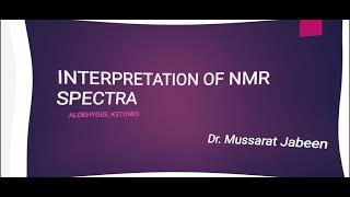 INTERPRETATION OF NMR SPECTRA FOR ALDEHYDES AND KETONES jhwconcepts711 [upl. by Lauber353]