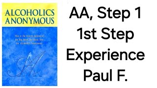 Alcoholics Anonymous Step 1 1st Step Experience [upl. by Lippold]