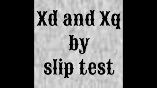 Xd and Xq by slip test on synchronous machine [upl. by Conlon860]