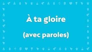 quotÀ Ta gloire ô Ressuscitéquot  Chant chrétien avec paroles pour le Carême et Pâques [upl. by Lundt]