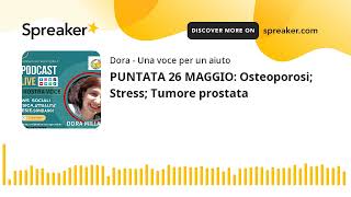 PUNTATA 26 MAGGIO Osteoporosi Stress Tumore prostata [upl. by Simonne]