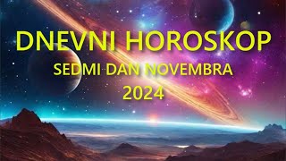 DNEVNI HOROSKOP SEDMI DAN NOVEMBRA 2024 [upl. by Joy]