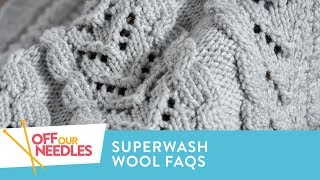 Superwash Wool Yarns Dos and Donts  Off Our Needles [upl. by Gninnahc483]