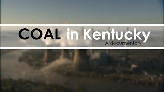 Coal In Kentucky Full Documentary [upl. by Ycal744]