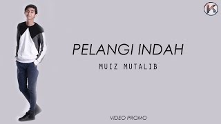 Muiz Mutalib  Pelangi Indah Demo Lirik [upl. by Kirst]