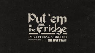 PUT EM IN THE FRIDGE Lyric Video  Peso Pluma Cardi B [upl. by Inava572]