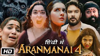 Aranmanai 4 Full Movie in Hindi  Sundar C  Tamannaah Bhatia  Raashii Khanna  Review and Story [upl. by Tewell]