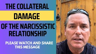 COLLATERAL DAMAGE OF THE NARCISSISTIC RELATIONSHIP [upl. by Roderich10]