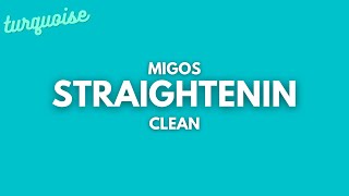 Migos  Straightenin Clean  Lyrics [upl. by Elleinahc]