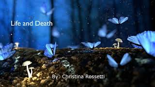 Life and Death by Christina Rossetti [upl. by Neddra]