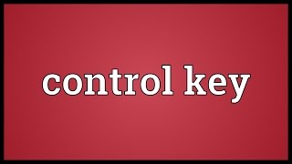 Control key Meaning [upl. by Sylvan]