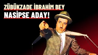 Zübükzade İbrahim Bey nasipse aday  Necip F Bahadır [upl. by Lenci423]