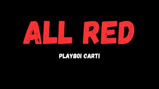 Playboi Carti  ALL RED LYRICS [upl. by Ahseirej]