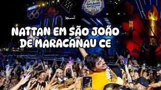 NATTAN EM SÃO JOÃO DE MARACANAU CEARÁ 2024  15062024 [upl. by Wrench961]