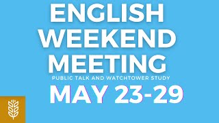 JW English Weekend Meeting 2022 Weekend Meeting May 2329 [upl. by Bellis]