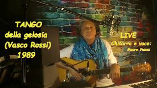 TANGO DELLA GELOSIA Vasco Rossi 1989 LIVE chitarra e voce [upl. by Wetzell526]