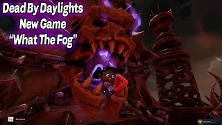 This Is Dead By Daylights New Game  What The Fog [upl. by Seagrave]