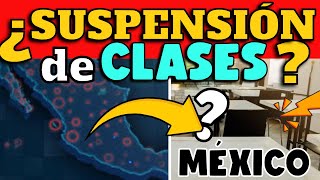 ALERTA EN MÉXICO  ¿SUSPENSIÓN DE CLASES [upl. by Eeryn135]